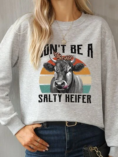 Layered SweatshirtsDON'T BE A SALTY HEIFER Round Neck Sweatshirt